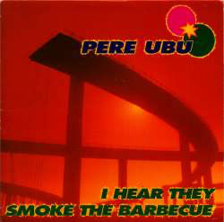 Pere Ubu BBQ cover