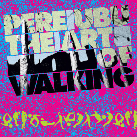Pere Ubu The Art Of Walking